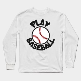 Play baseball Long Sleeve T-Shirt